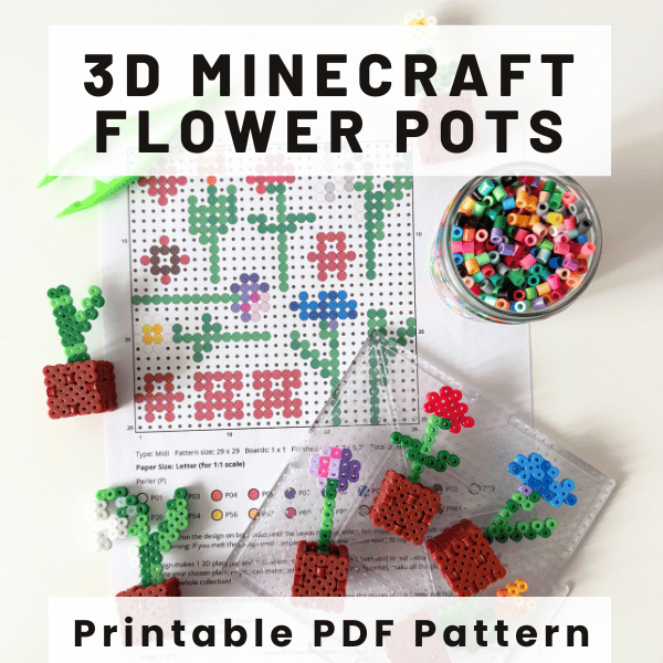 A photo of a Perler bead pattern for 3D minecraft flower pots, a pot of Perler beads, a clear pegboard, and the finished project flowers. The words "Printable PDF pattern" run across the bottom in black. 